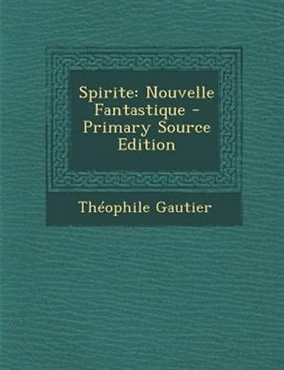 Spirite: Nouvelle Fantastique - Primary Source Edition