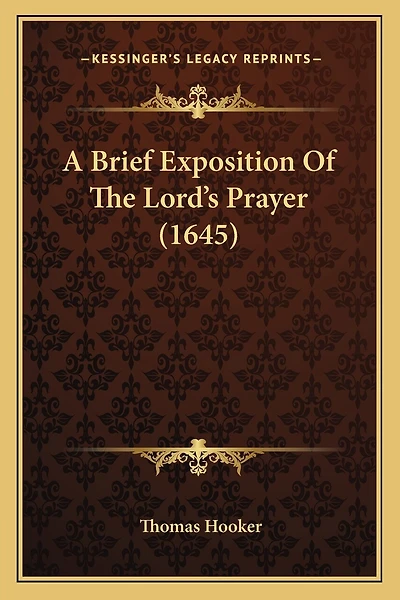 A Brief Exposition Of The Lord's Prayer (1645)