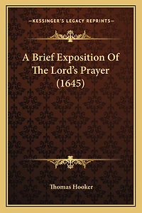A Brief Exposition Of The Lord's Prayer (1645)