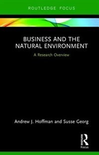 Business And The Natural Environment: A Research Overview