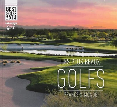 Les plus beaux golfs: France & monde