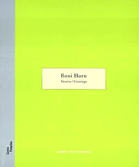 Roni Horn, dessins : exposition, Paris, Galerie d'art graphique, 1er octobre 2003-5 janvier 2004 = Roni Horn, drawings: exposition, Paris, Galerie d'art graphique, 1er octobre 2003-5 janvier 2004