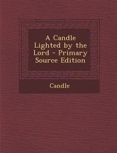 A Candle Lighted by the Lord - Primary Source Edition