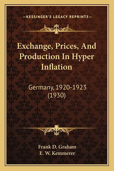 Exchange, Prices, And Production In Hyper Inflation: Germany, 1920-1923 (1930)
