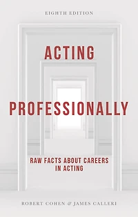 Acting Professionally: Raw Facts About Careers In Acting