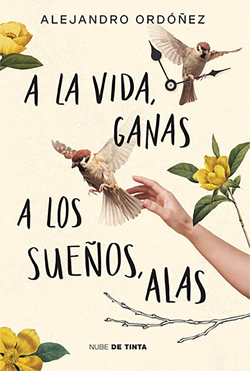 a la vida, ganas; los sueños, alas / Give Hope to Life, and Wings Your Dreams