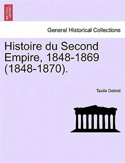 Histoire Du Second Empire, 1848-1869 (1848-1870).