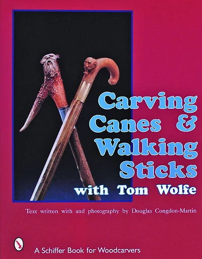 Carving Canes & Walking Sticks with Tom Wolfe