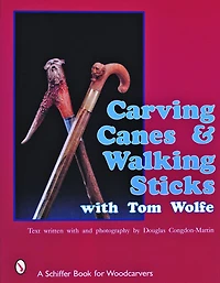 Carving Canes & Walking Sticks with Tom Wolfe