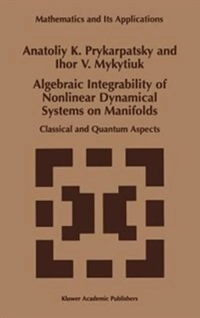 Algebraic Integrability of Nonlinear Dynamical Systems on Manifolds: Classical and Quantum Aspects