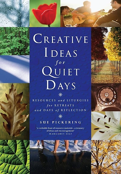 Creative Ideas for Quiet Days: Resources and Liturgies for Retreats and Days of Reflection (with CD ROM)