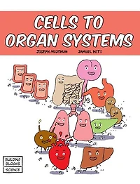 Cells to Organ Systems