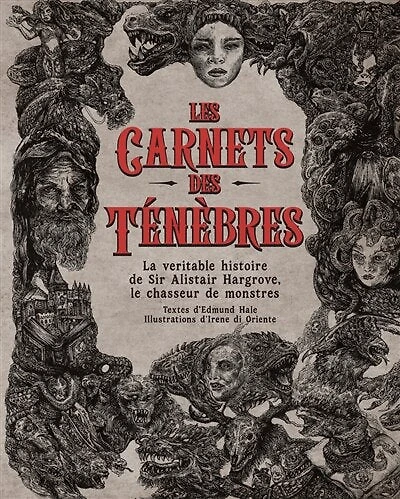 Les carnets des ténèbres: la véritable histoire de Sir Alistair Hargrove, le chasseur de monstres