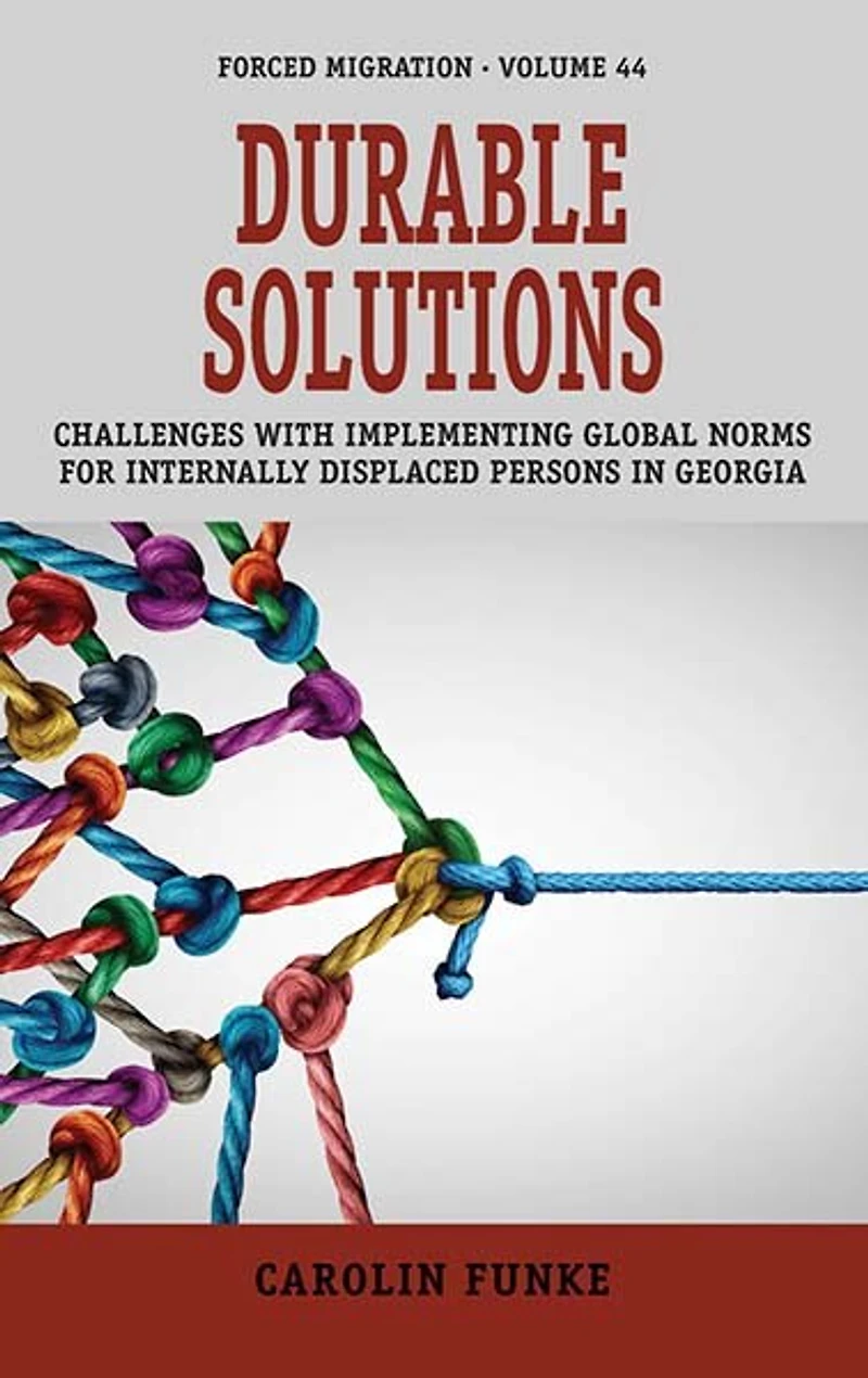 Durable Solutions: Challenges with Implementing Global Norms for Internally Displaced Persons Georgia