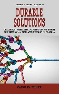Durable Solutions: Challenges with Implementing Global Norms for Internally Displaced Persons Georgia