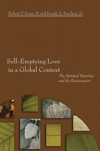 Self-Emptying Love a Global Context: the Spiritual Exercises and Environment