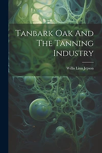 Tanbark Oak And The Tanning Industry