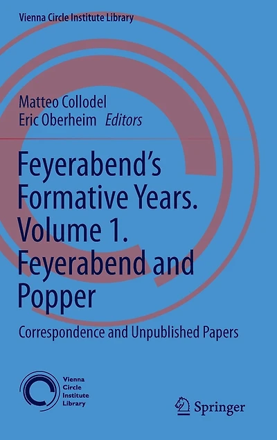 Feyerabend's Formative Years. Volume 1. Feyerabend and Popper: Correspondence and Unpublished Papers