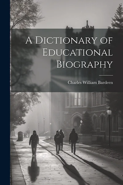 A Dictionary of Educational Biography