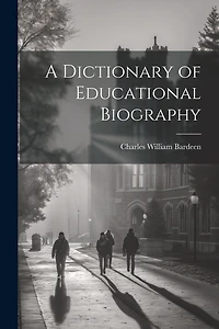 A Dictionary of Educational Biography
