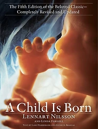 A Child Is Born: The Fifth Edition Of Beloved Classic--completely Revised And Updated