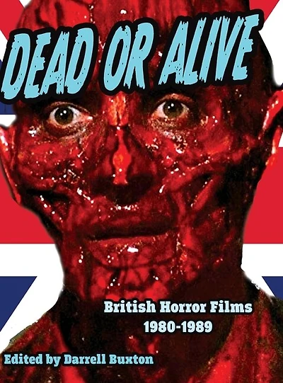 Dead Or Alive British Horror Films 1980-1989