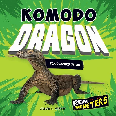 Komodo Dragon: Toxic Lizard Titan: Toxic Lizard Titan