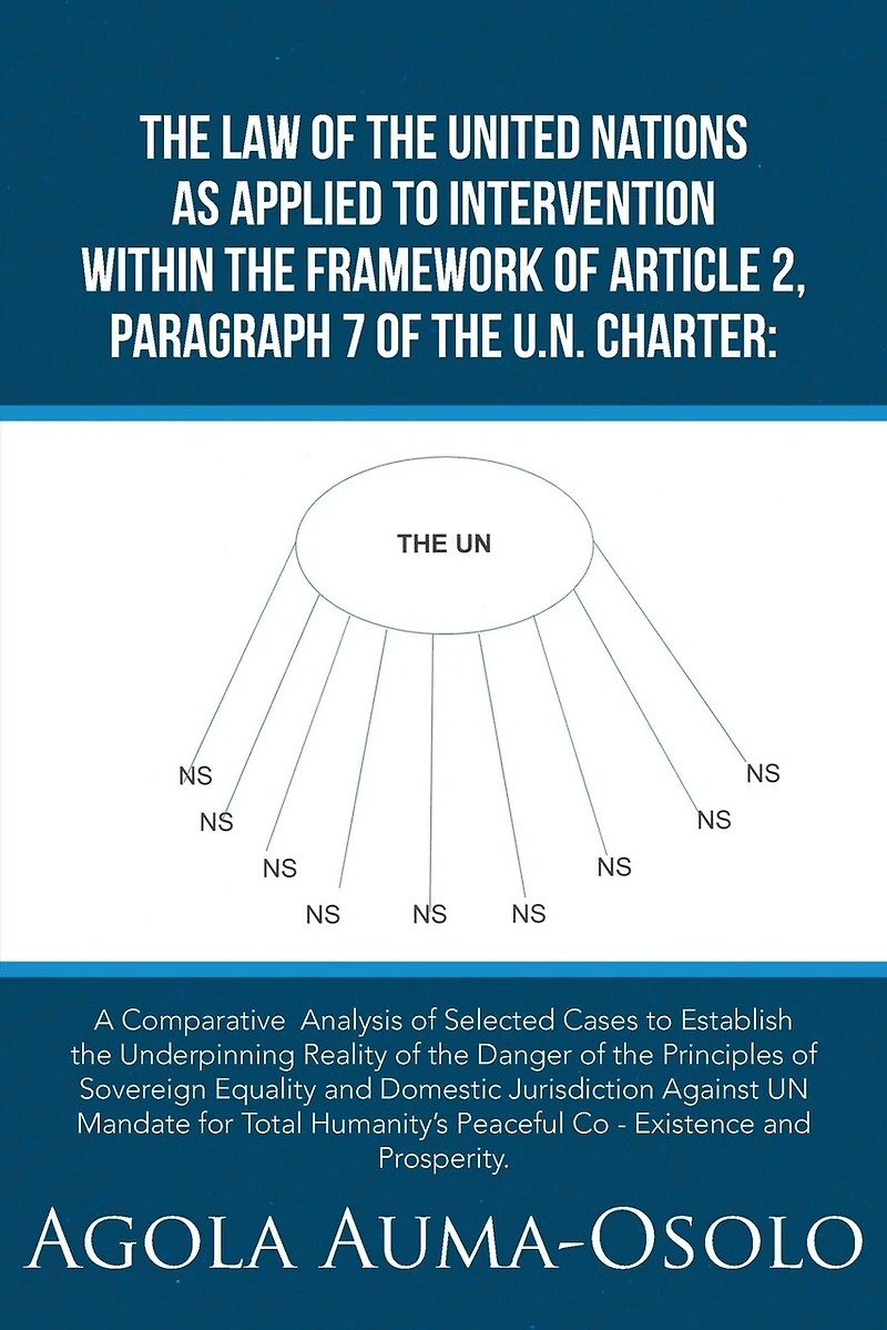 the Law of United Nations as Applied to Intervention Within Frame Work Article 2, Paragraph 7 Un Charter