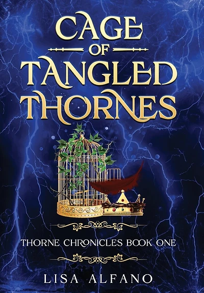 Cage of Tangled Thornes: A YA Fantasy of Forbidden Magic, Dark Love, and Royal Betrayal