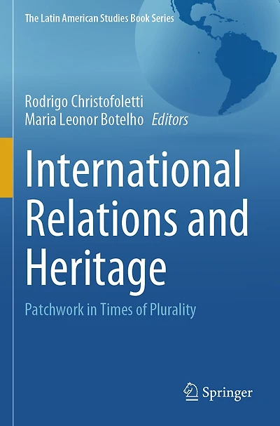 International Relations and Heritage: Patchwork in Times of Plurality