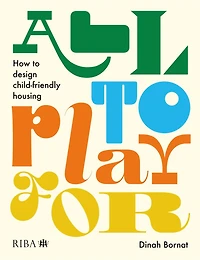All to Play For: How design child-friendly housing