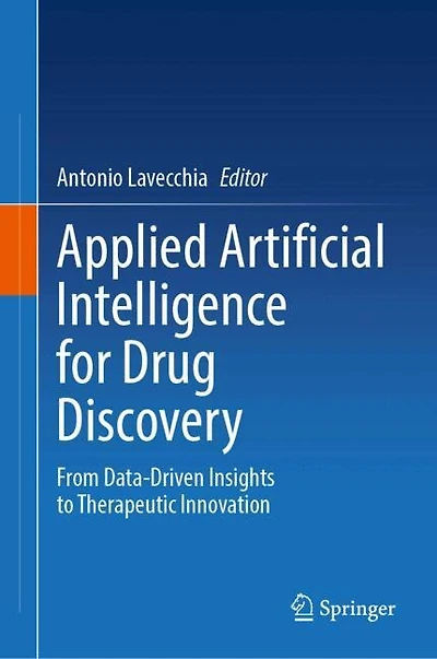 Applied Artificial Intelligence for Drug Discovery: From Data-Driven Insights to Therapeutic Innovation