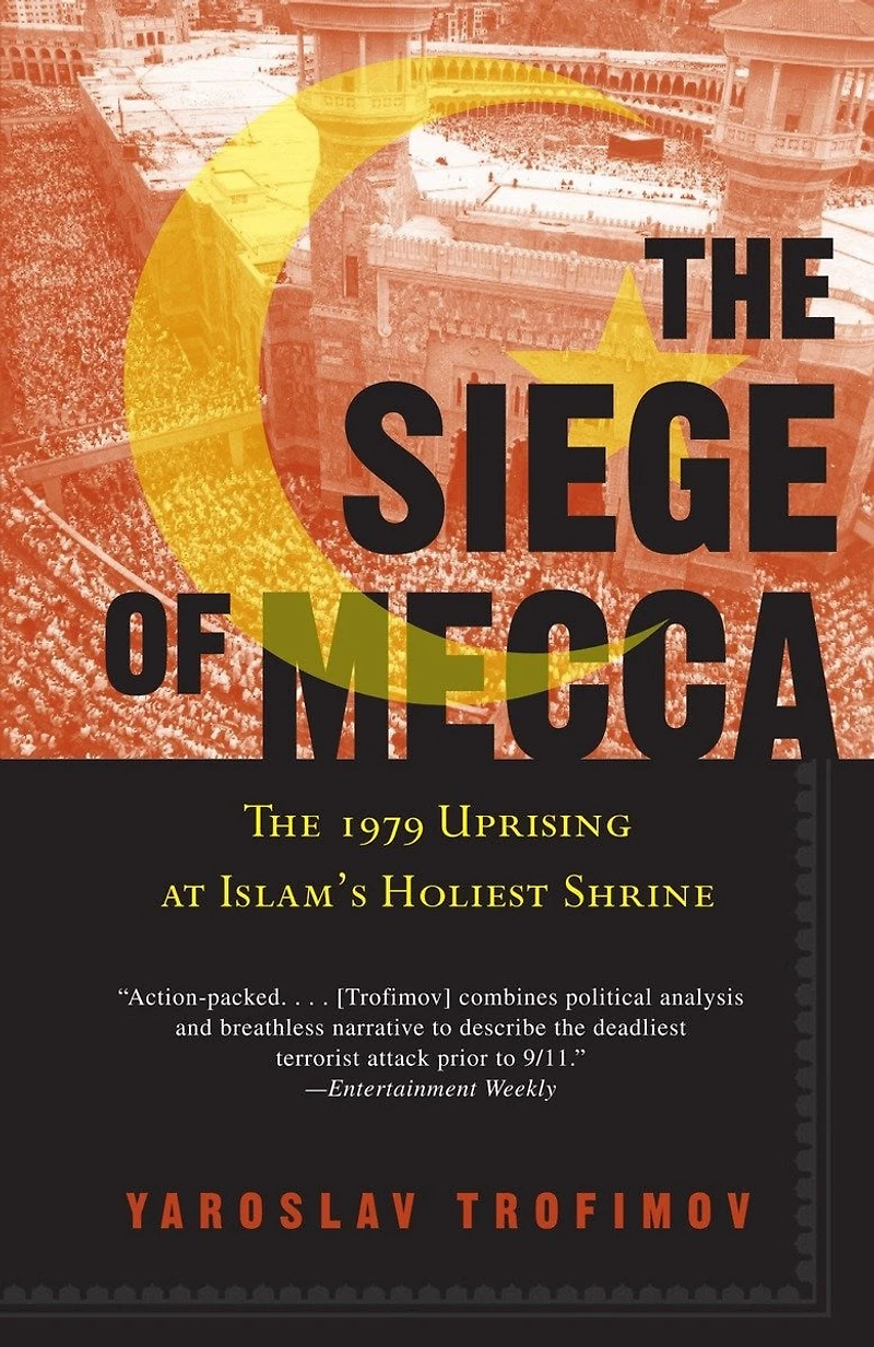 The Siege of Mecca: 1979 Uprising at Islam's Holiest Shrine