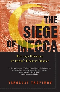 The Siege of Mecca: 1979 Uprising at Islam's Holiest Shrine