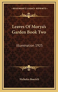 Leaves Of Morya's Garden Book Two: Illumination 1925
