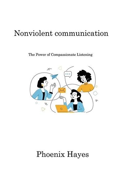 Nonviolent communication: The Power of Compassionate Listening