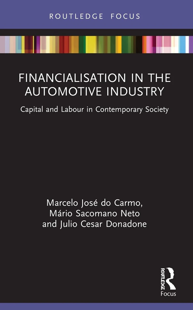 Financialisation the Automotive Industry: Capital and Labour Contemporary Society