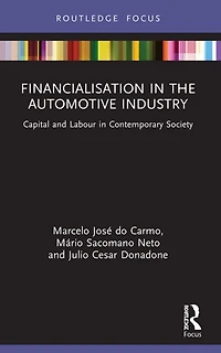 Financialisation the Automotive Industry: Capital and Labour Contemporary Society