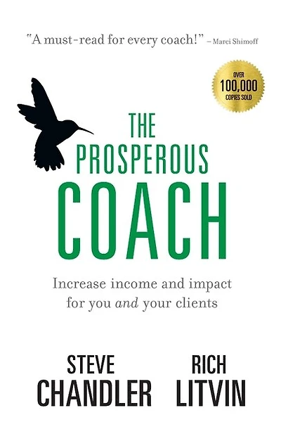 The Prosperous Coach: Increase Income and Impact for You Your Clients