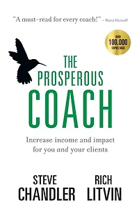 The Prosperous Coach: Increase Income and Impact for You Your Clients