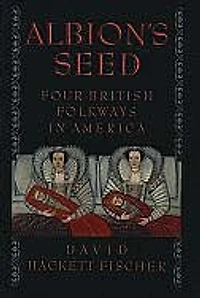 Albion's Seed: Four British Folkways America