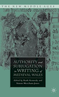 Authority and Subjugation Writing of Medieval Wales