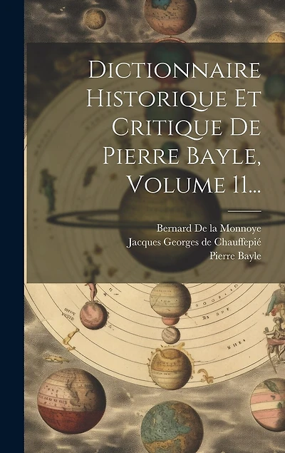 Dictionnaire Historique Et Critique De Pierre Bayle, Volume 11...