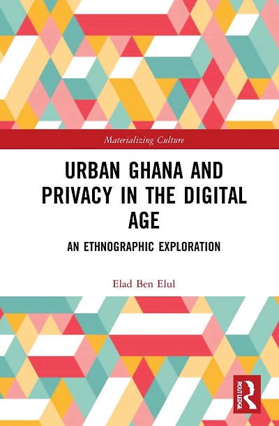 Urban Ghana and Privacy the Digital Age: An Ethnographic Exploration