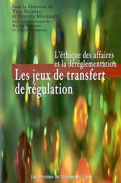 Les jeux de transfert de régulation: l'éthique des affaires et la déréglementation