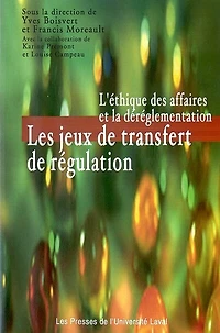 Les jeux de transfert de régulation: l'éthique des affaires et la déréglementation