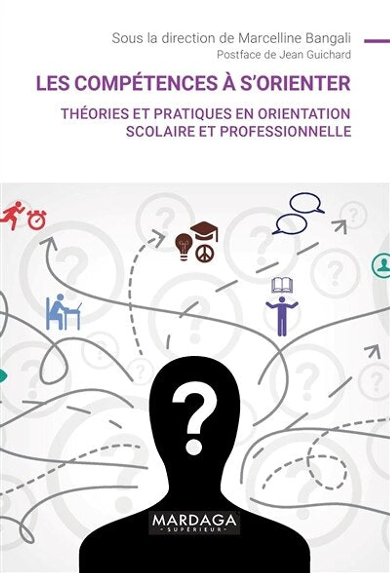 Les compétences à s'orienter: Théories et pratiques en orientation scolaire professionnelle