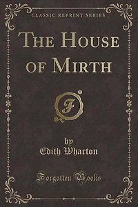 The House of Mirth (Classic Reprint)