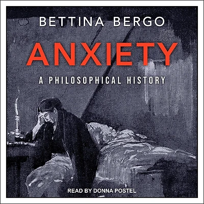 Anxiety: A Philosophical History