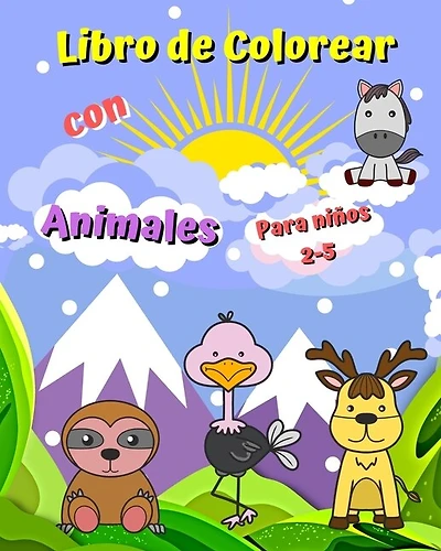 Libro de Colorear con Animales para niños 2-5: Imágenes para colorear fáciles, grandes y simples con líneas gruesas
